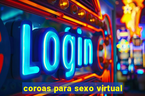 coroas para sexo virtual